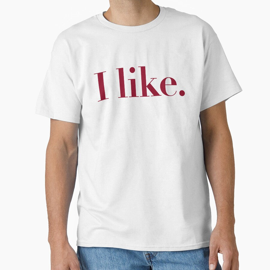 I Like - Simple Classy & Available For Good Vibes Only by GregInJapanShop