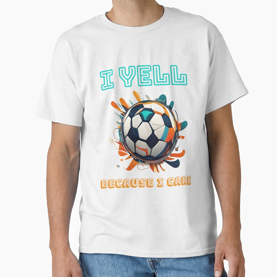 I Yell Because I Care Soccer Dads by LadyGoodwill