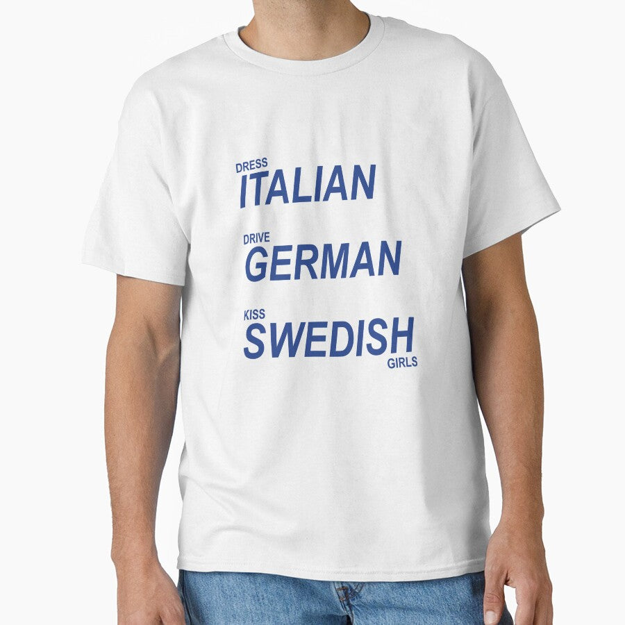 Dress Italian, drive German, kiss Swedish girls by Beetle-Indust