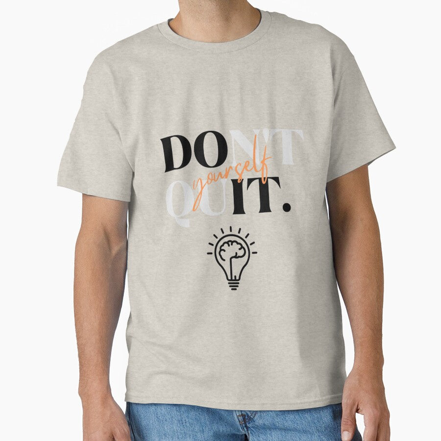 Don't Quit Yourself Graphic T-Shirt by KARSCORP