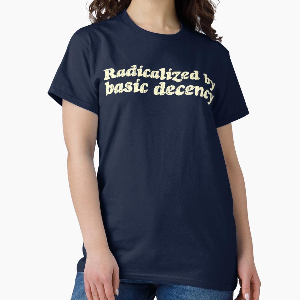 Radicalized By Basic Decency V3 - Cream by sillyjess