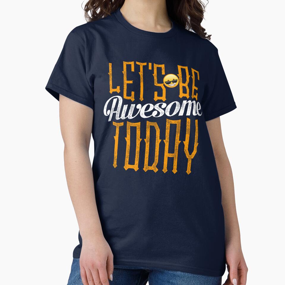 Awesome Today - Wear Your Motivation by Emanova9