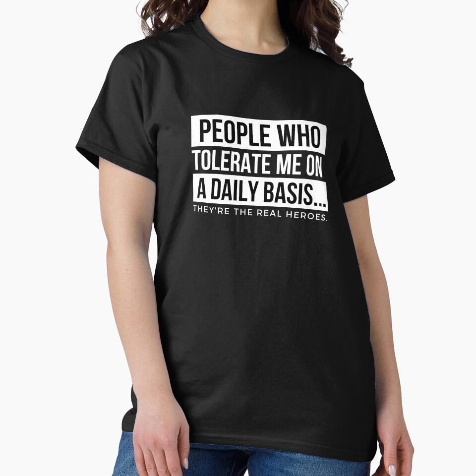 People Who Tolerate Me On A Daily Basis Sarcastic Graphic Novelty Funny by DKKShop