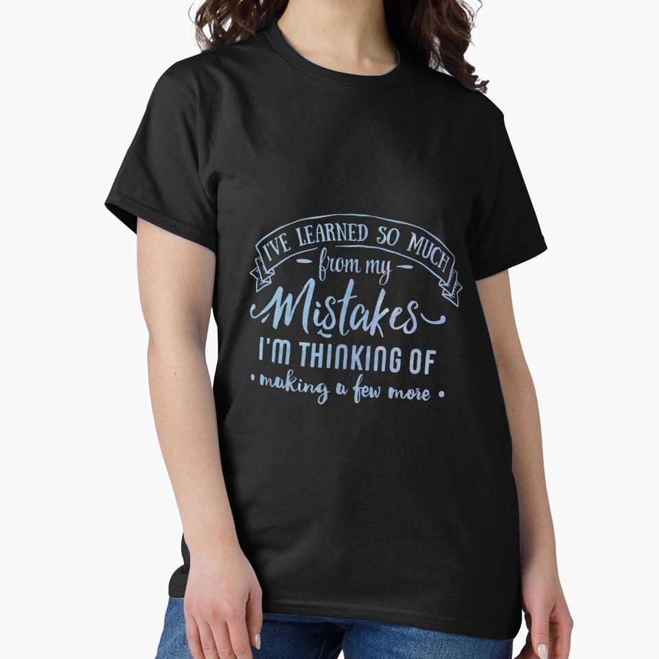 I've learned so much from my mistakes I'm thinking of making a few more by Souushop