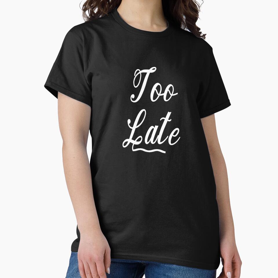 Too Late Hoodie by AM   Store