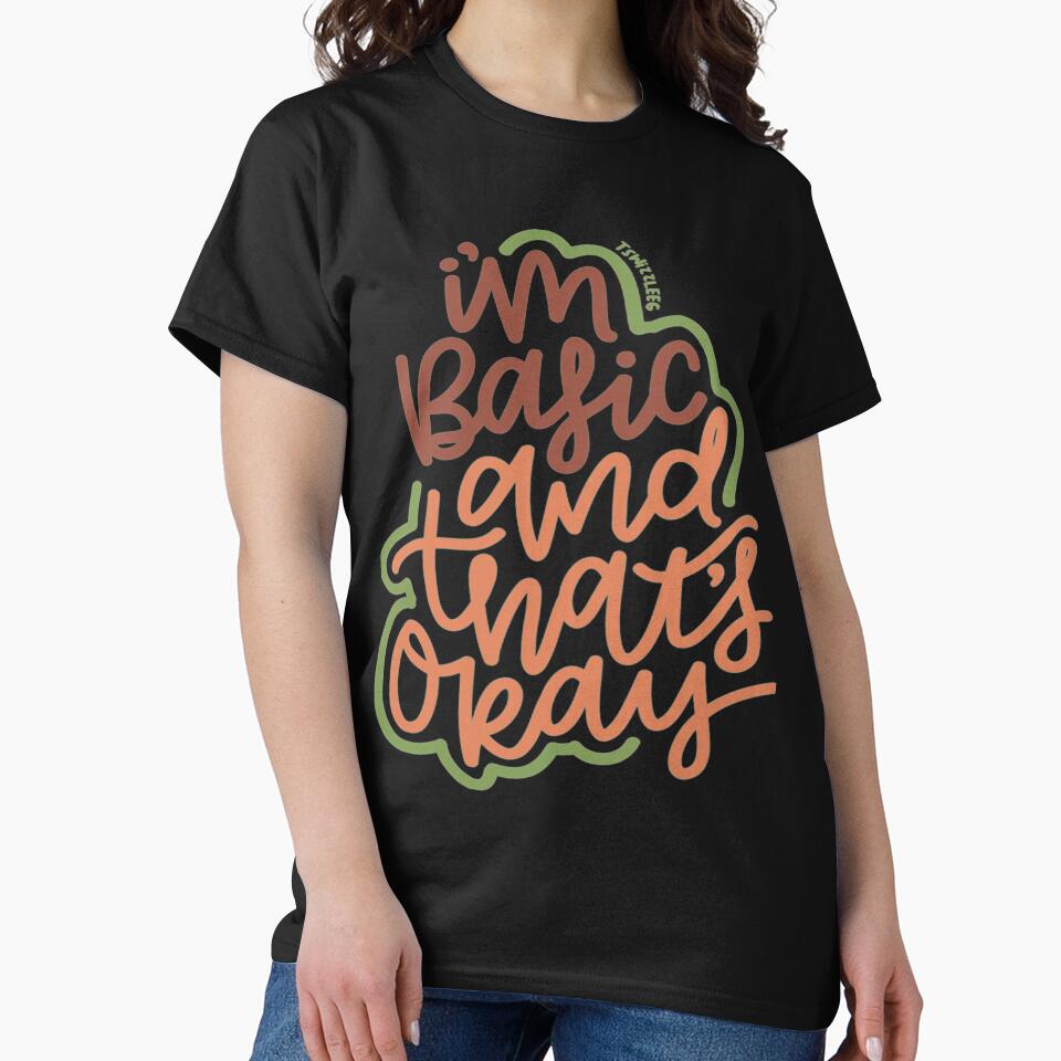 Basic T-ShirtI'm Basic - BOHO by SwickDavies