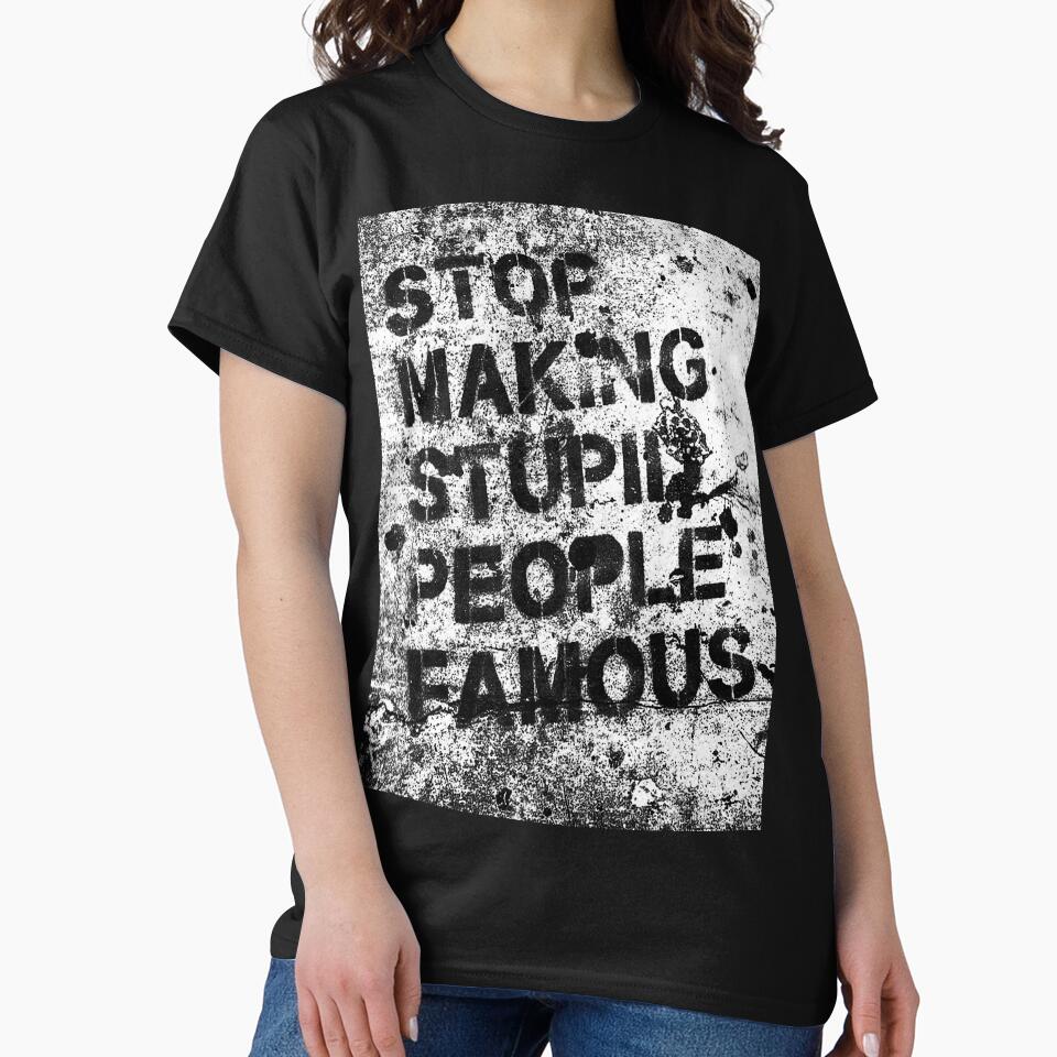 STOP MAKING STUPID PEOPLE FAMOUS by lalaynahop