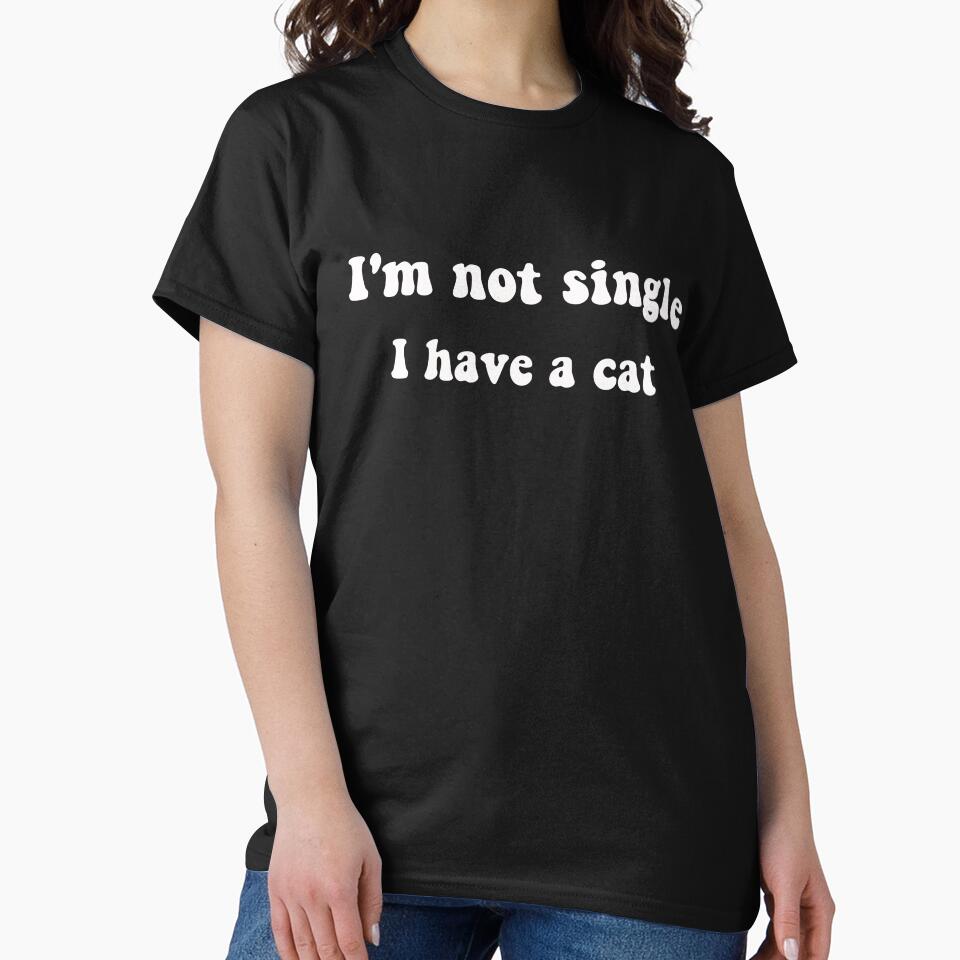 i'm not single i have a cat, Funny Love Cats, cat mom by deniro1