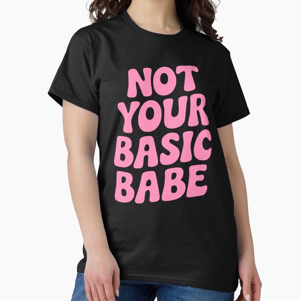 Not Your Basic Babe! Pink Girly by PMCreative