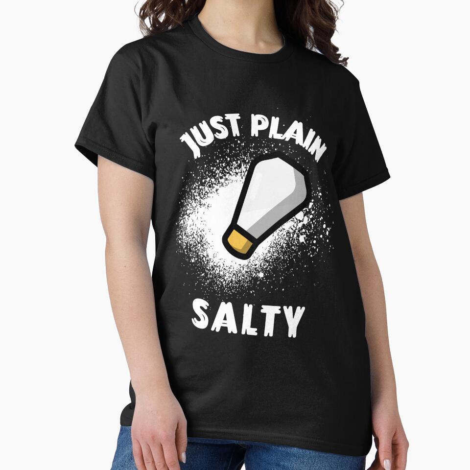 Just Plain Salty by VBeesTees