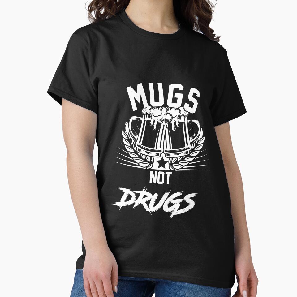 Mugs not Drugs T-Shirt for Men and Women by AllStarMerch
