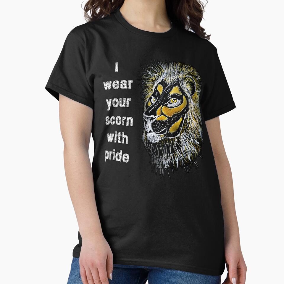 I wear your scorn with pride (lion) by SolidEarthArt