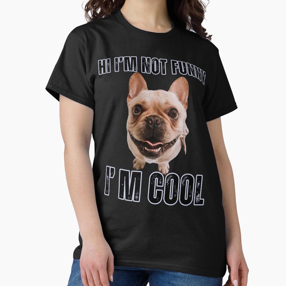 Hi I'm not funny I'm cool by Purrfect Blend