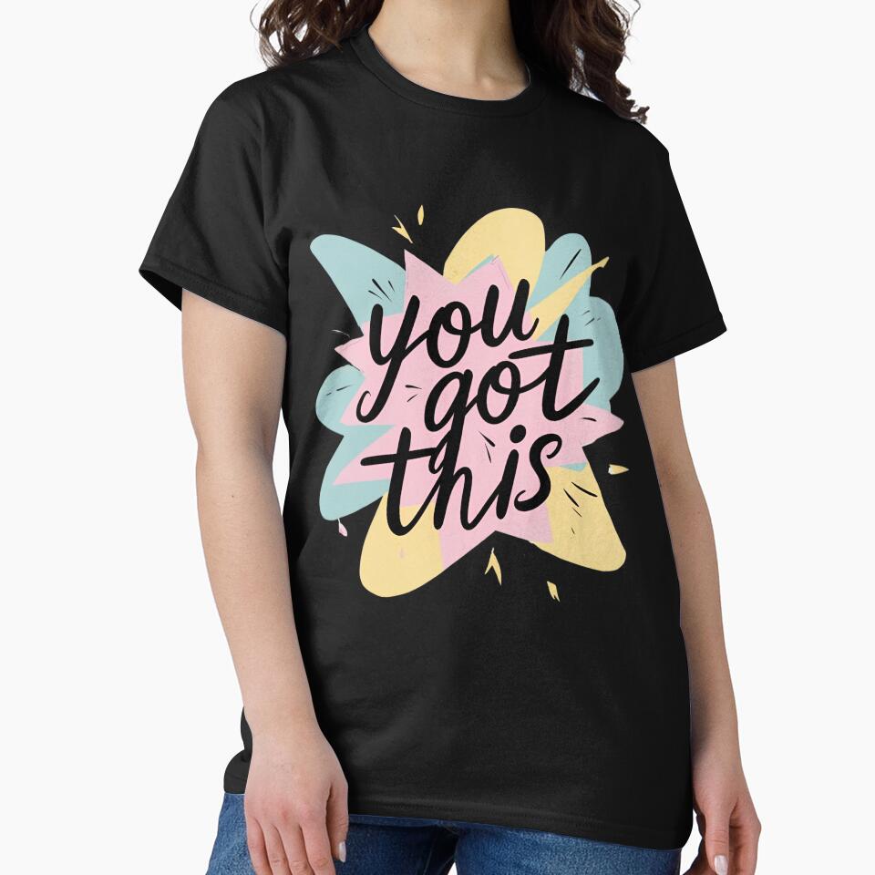 You Got This – Positive Boost Minimal Shirt by Just You Tee | Say It Loud, Wear It Proud