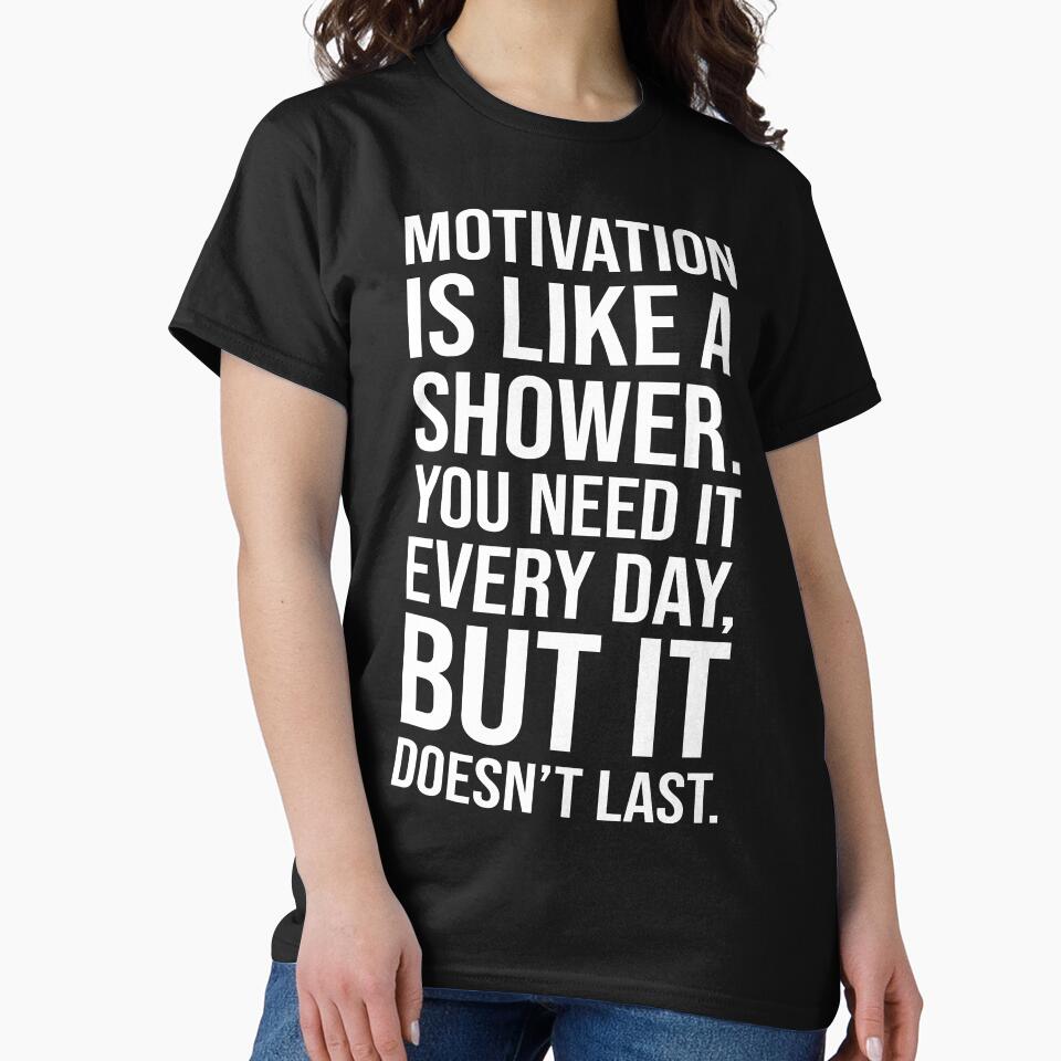 Motivation is Like a Shower Quote – Funny Inspirational by chantastical