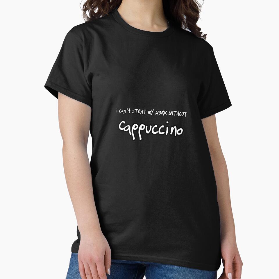 iSalem I can't start my work without Cappuccino logo funny Gift, T-shirt, Tee by iSalem