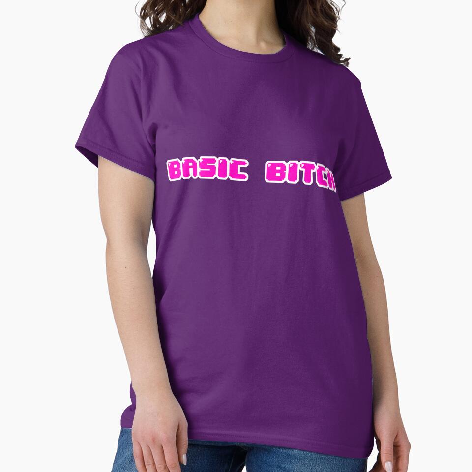 Basic Bitch by heeheetees