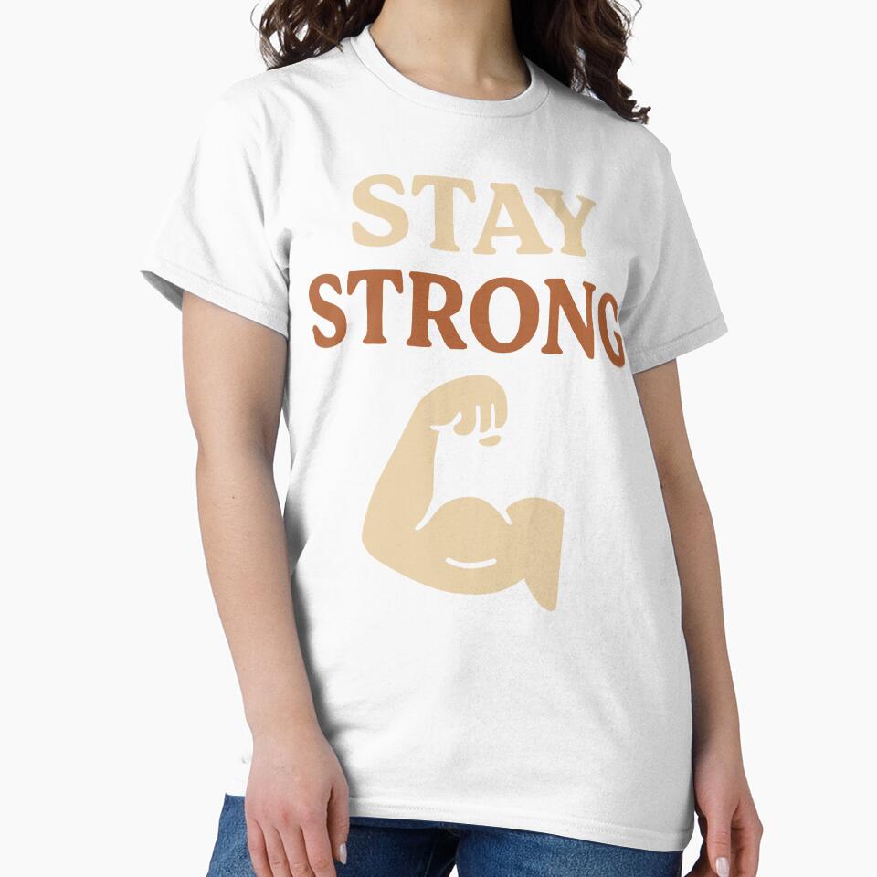 “Stay Strong” – Gentle Reminder Tee by Mighty Tees