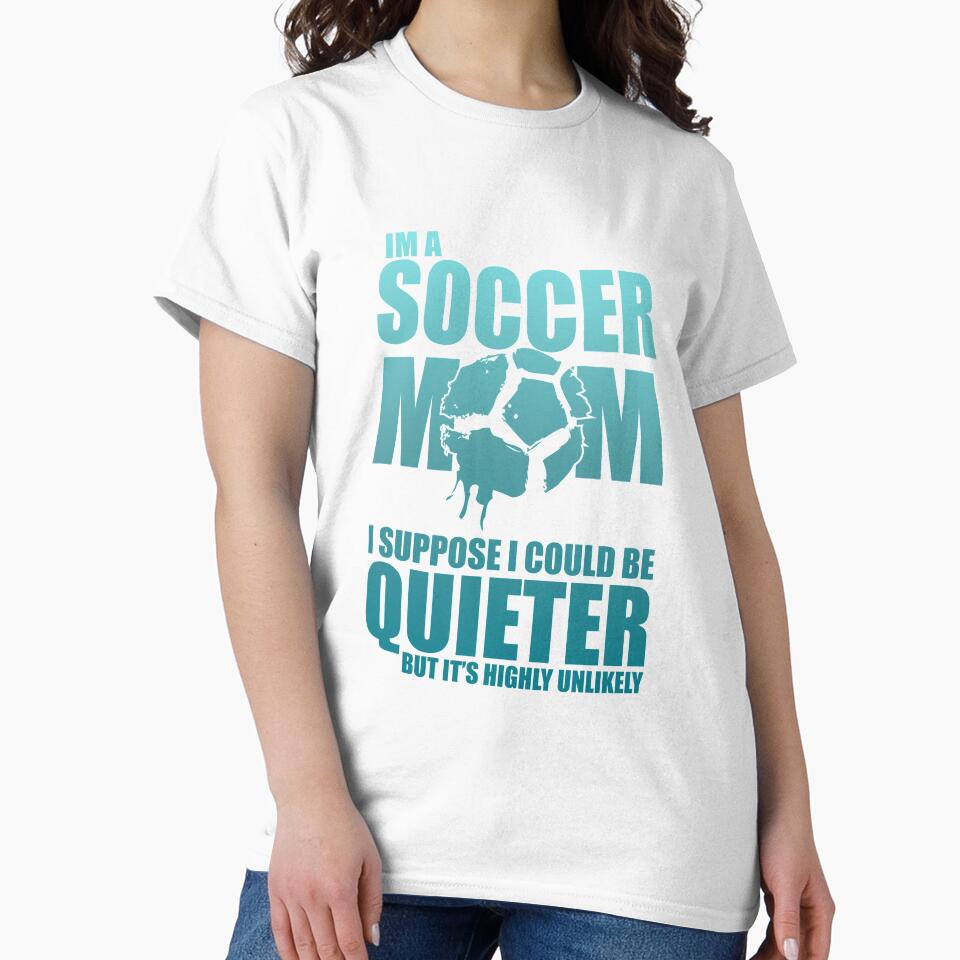 I am a soccer mom  Funny design soccer wife gift perfect cool quote meme by djpraxis