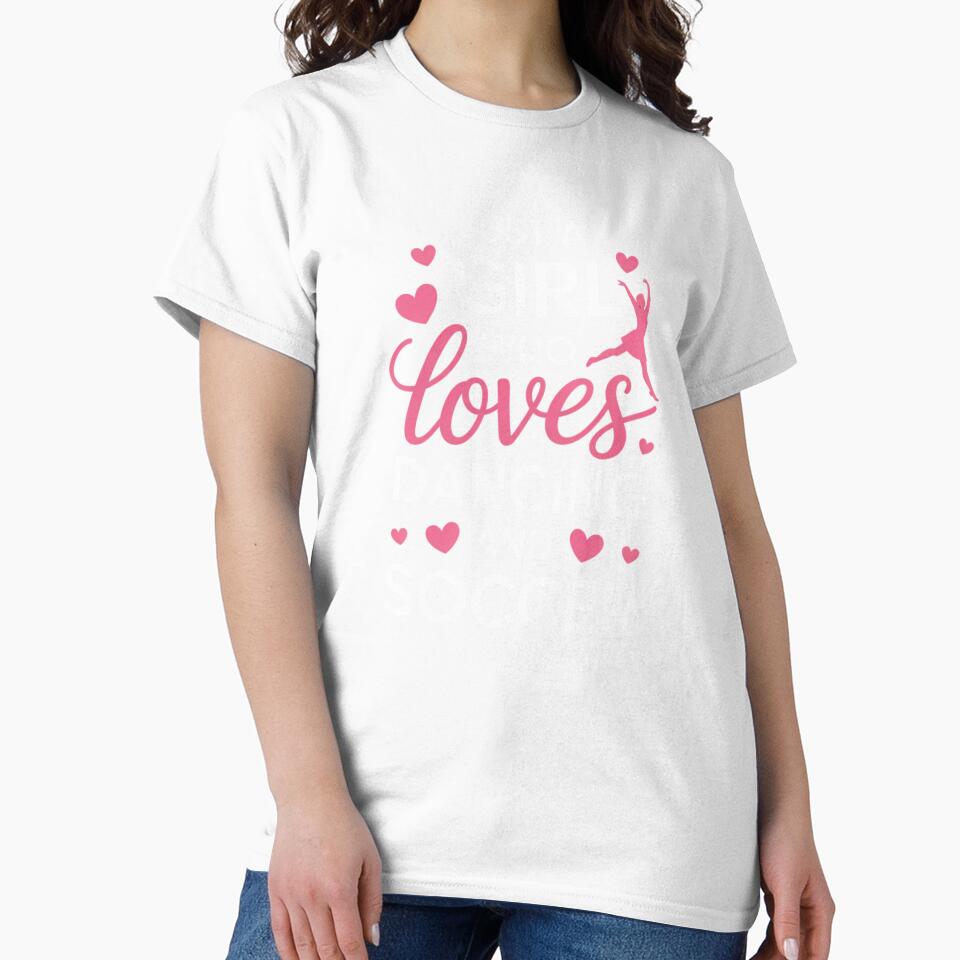 Just a Girl Who Loves Dancing and Soccer – Sports & Dance Design by Gogetgiggles