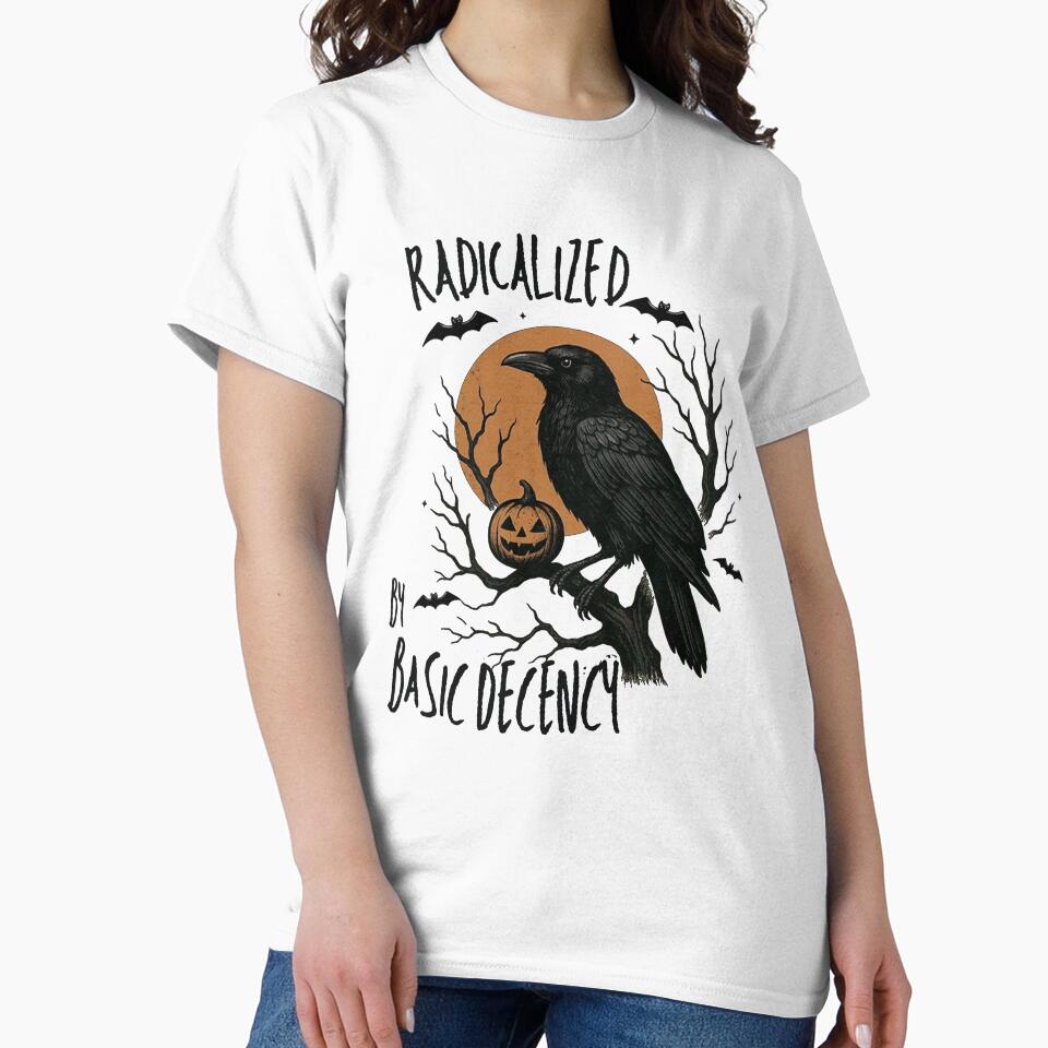 Radicalized by Basic Decency Raven Protest Teacher by bethanyrodgers6
