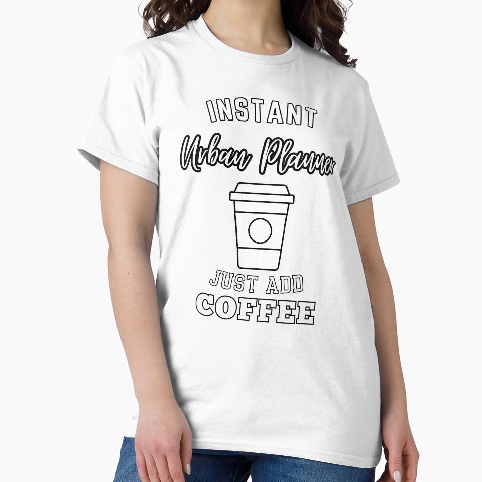 Instant urban planner just add coffee by annoying-shirts