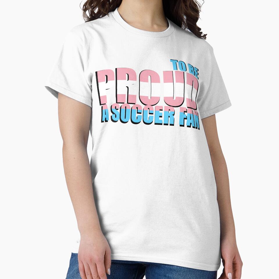 Transgender Proud to be a Soccer Fan by MimsTees