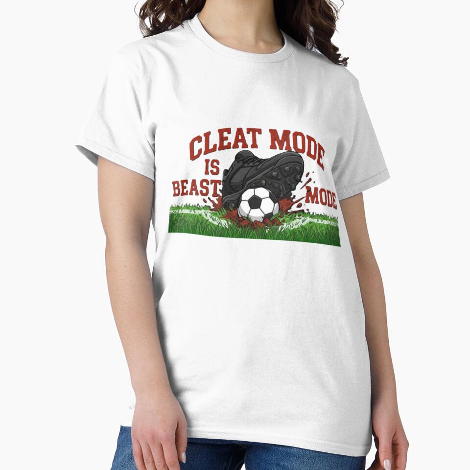 Cleat Mode Is Beast Mode Soccer/Football by TiffanyTTees