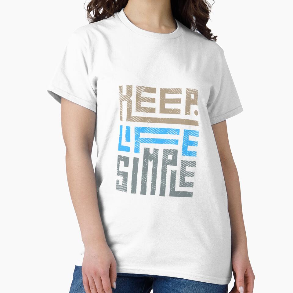 keep life simple by BeautyTShirt