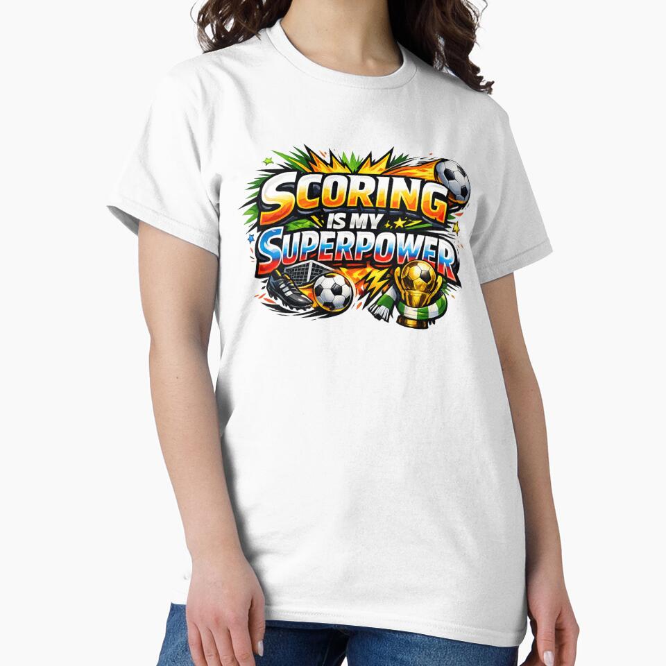 Scoring Is My Superpower | Soccer Graphic by DNHZstore