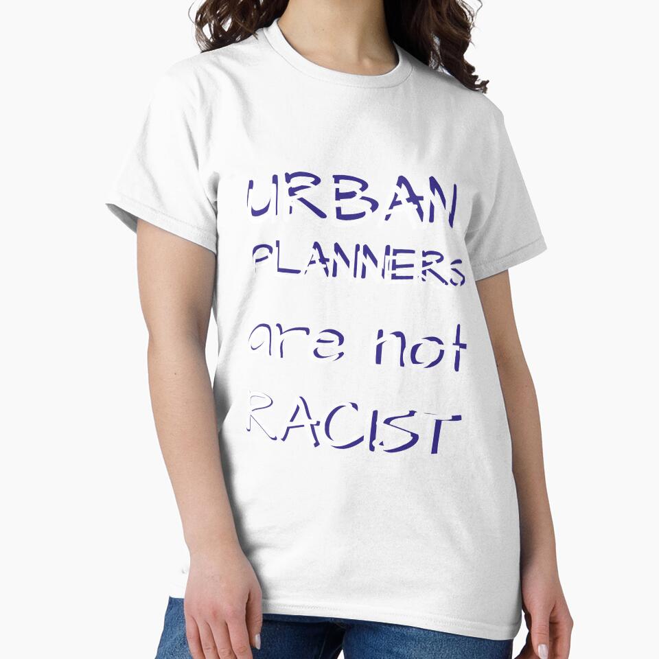 Urban Planners are not racist urban planning gift by kerimbayram