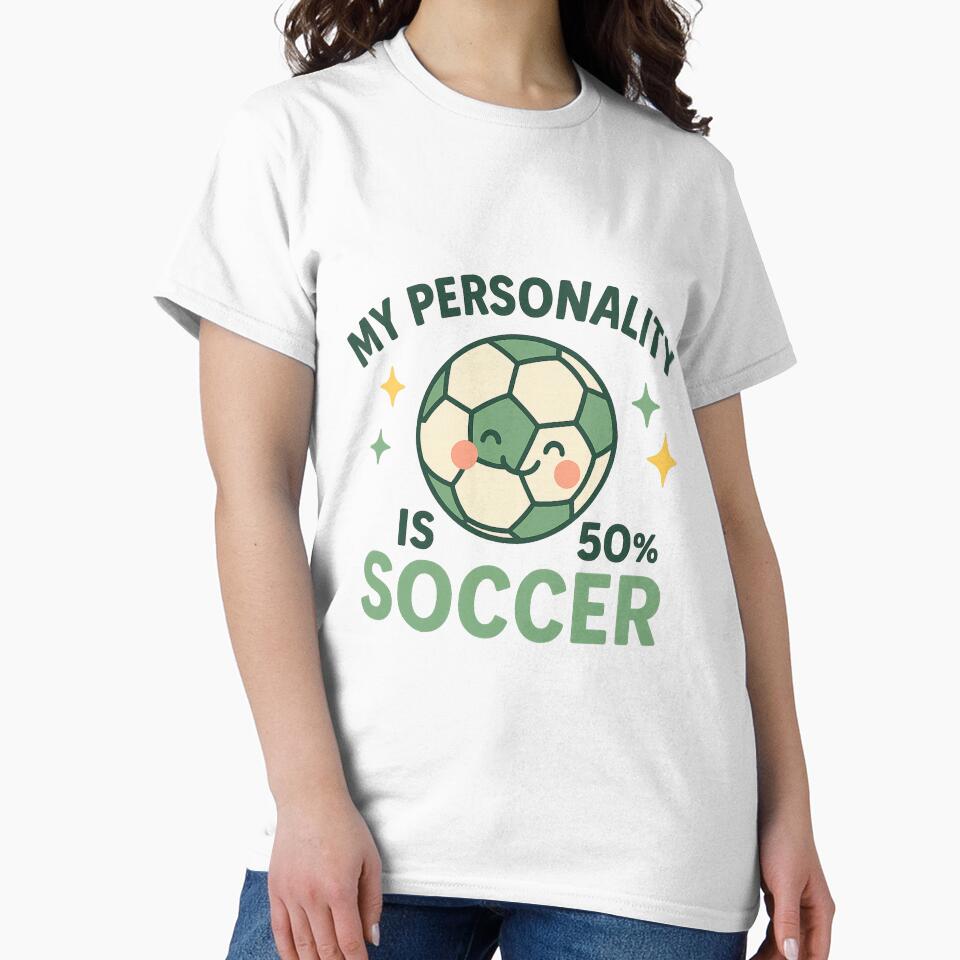 My Personality Is 50% Soccer – Cute Soccer Lover Design by Laughprints