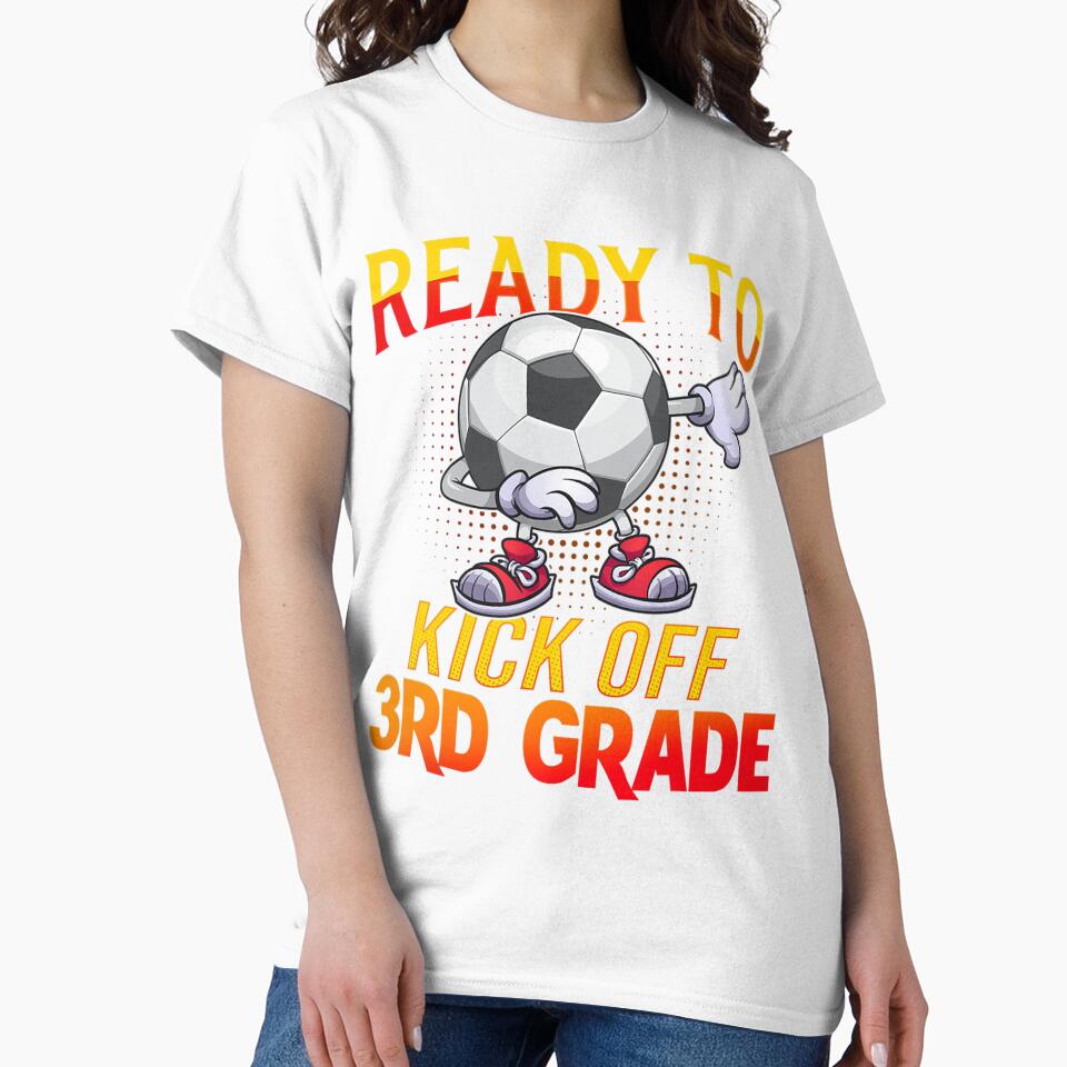 Ready To Kick Of 3rd Grade Student Teacher Soccer Lover by steelvintner477