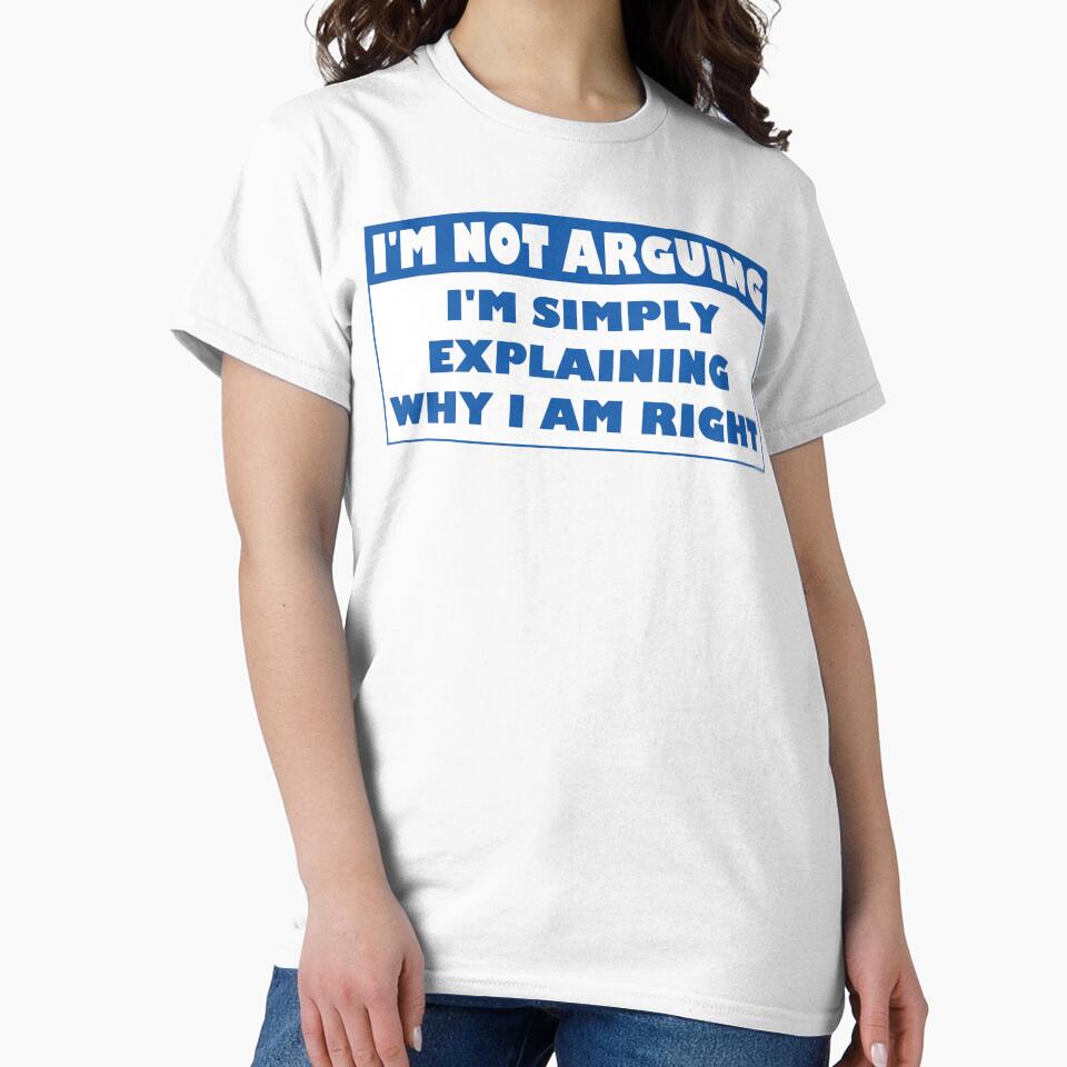 I'm Not Arguing Why I Am Right by Fairyjam