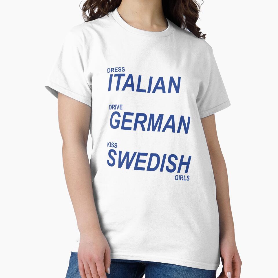 Dress Italian, drive German, kiss Swedish girls by Beetle-Indust