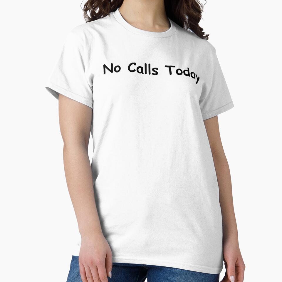 No Calls Today – Funny Phone Quote | Sarcastic Work and Life Humor Design by adjamine
