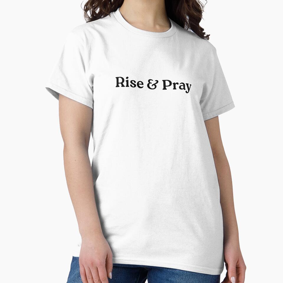 Rise and Pray Christian Lifestyle Shirt by MamaMadeMagic2
