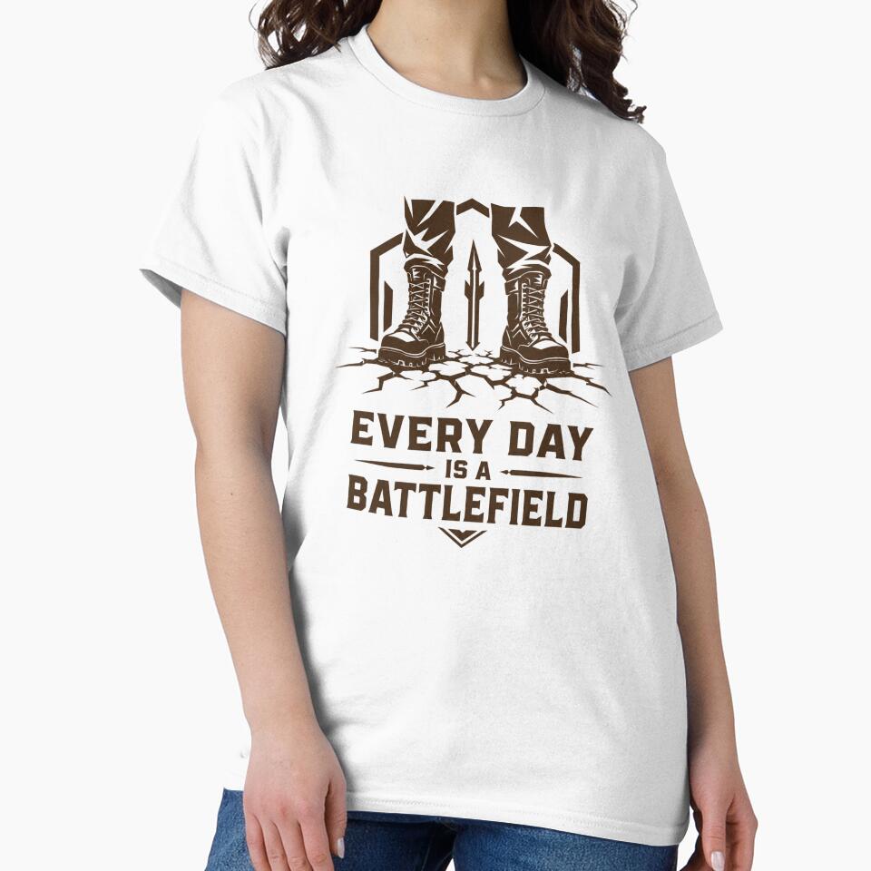 Every Day Is a Battlefield – Modern Warrior Life T-Shirt by ZorviqueStudio
