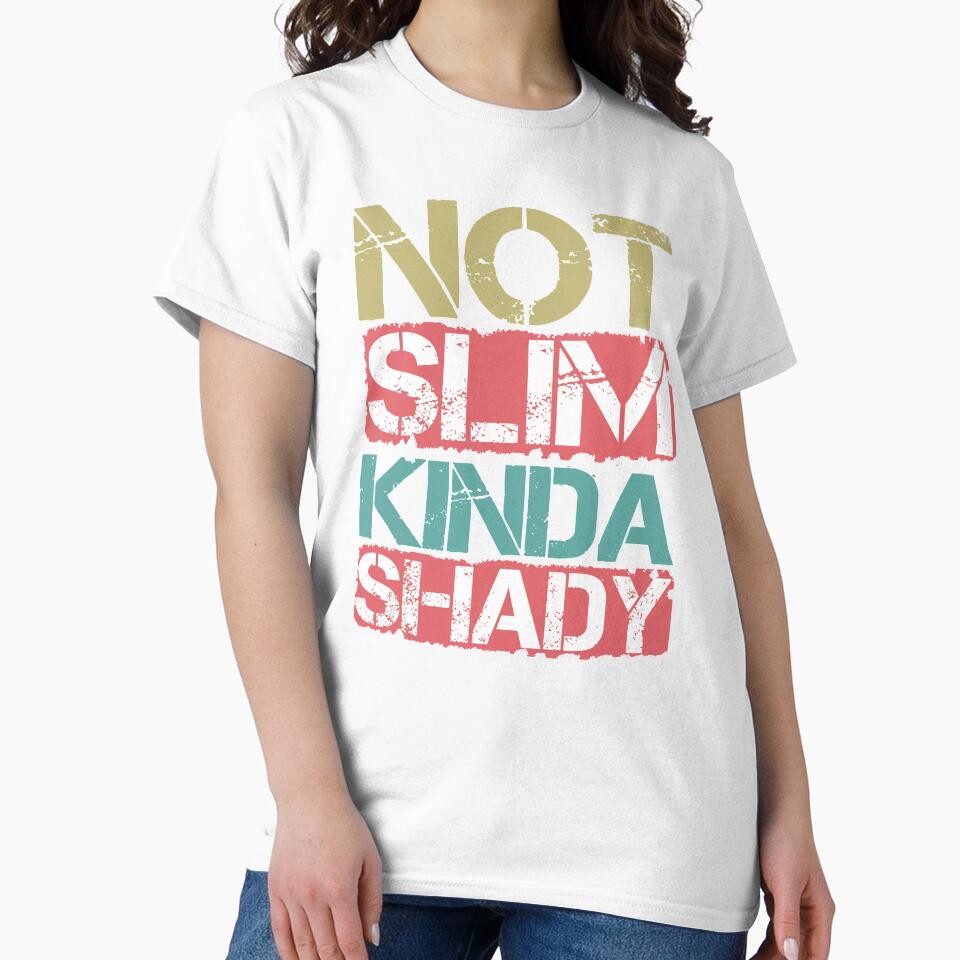 Not Slim Kinda Shady shirt women men Vintage by Magik-Art