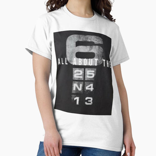 All About The 6 Printed T-shirt by storeInsight