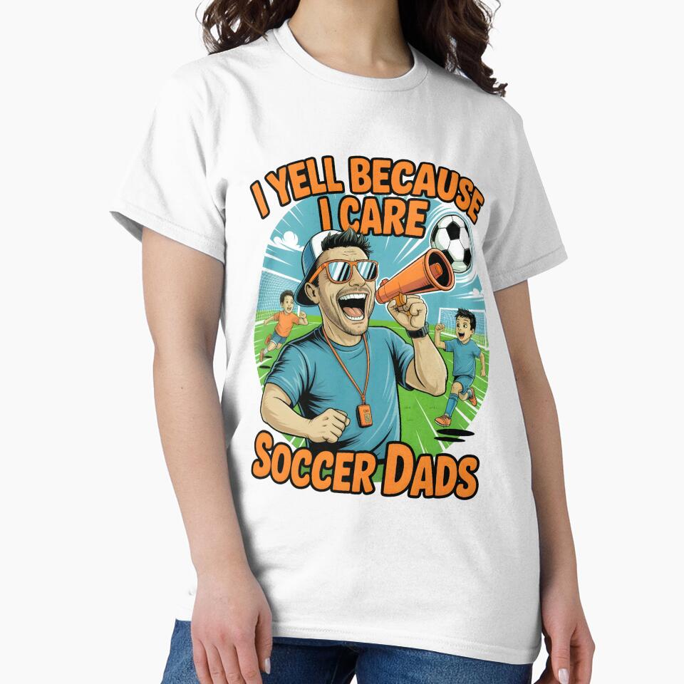 Yell Because I Care Soccer Dads by box-artshop