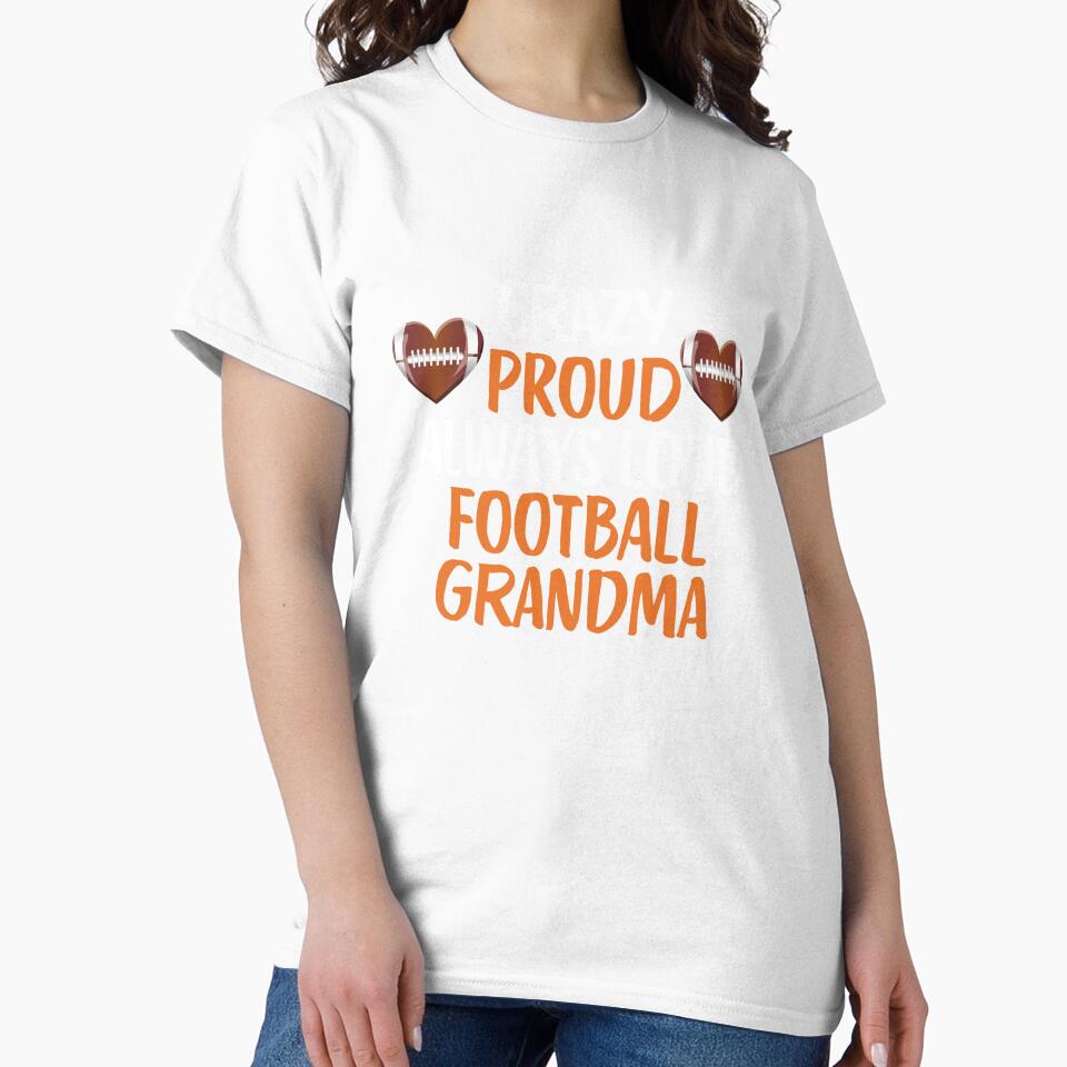 Crazy Proud Always Loud Football Grandma Funny Football Grandma Gift by lou731