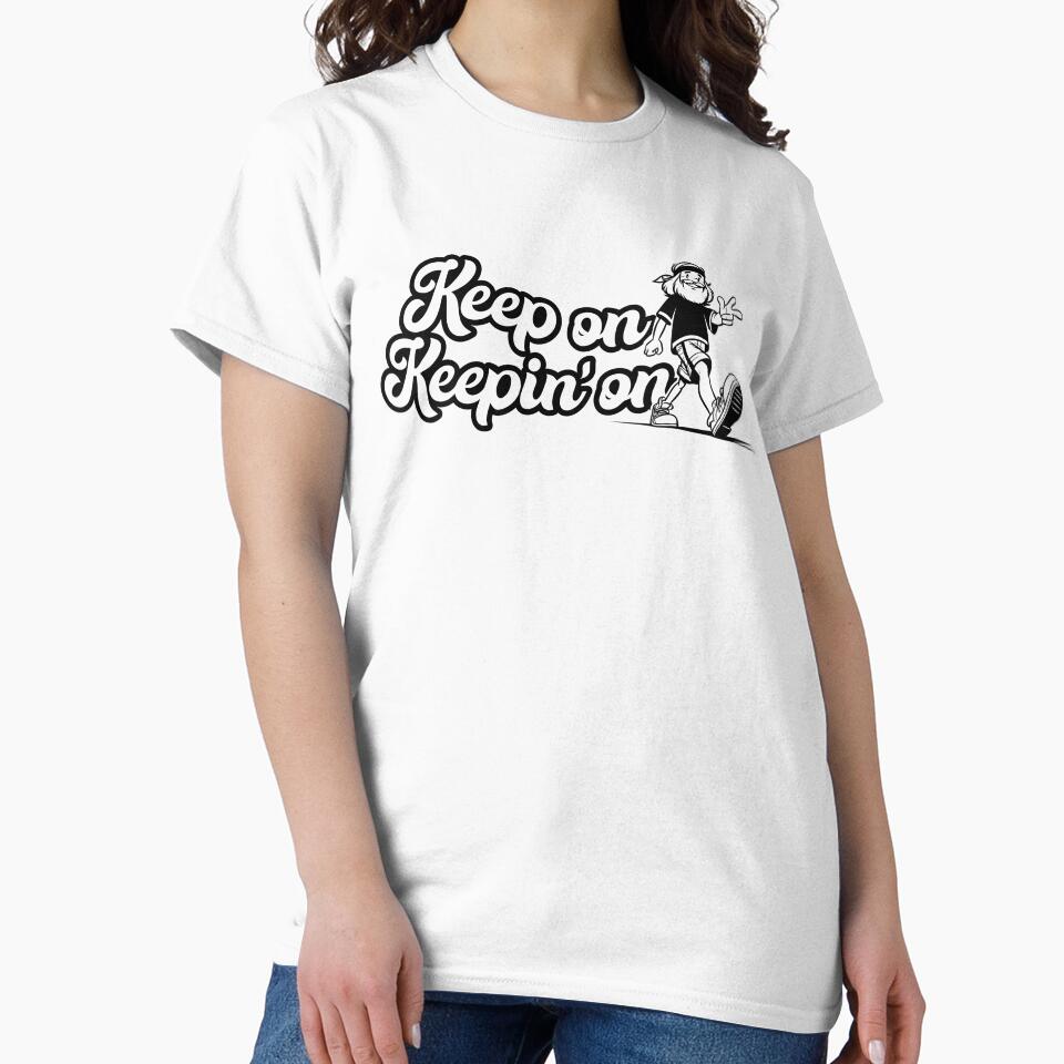 Keep On Keepin' On motivational slogan with a cool hippy leading the way by CTGD