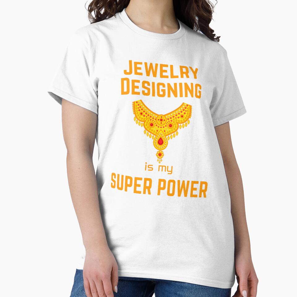 jewelry designer | jewelry designing is my superpower by annoying-shirts