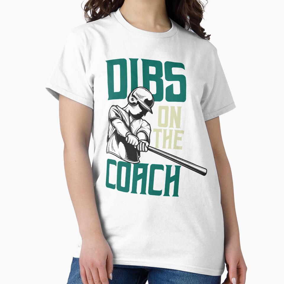 Dibs On The Coach, Baseball Lover, Funny Gift by Simoakn