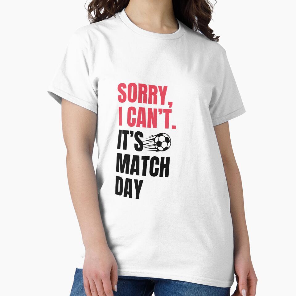 Sorry I Can’t It’s Match Day Soccer Fan by Tattyarts