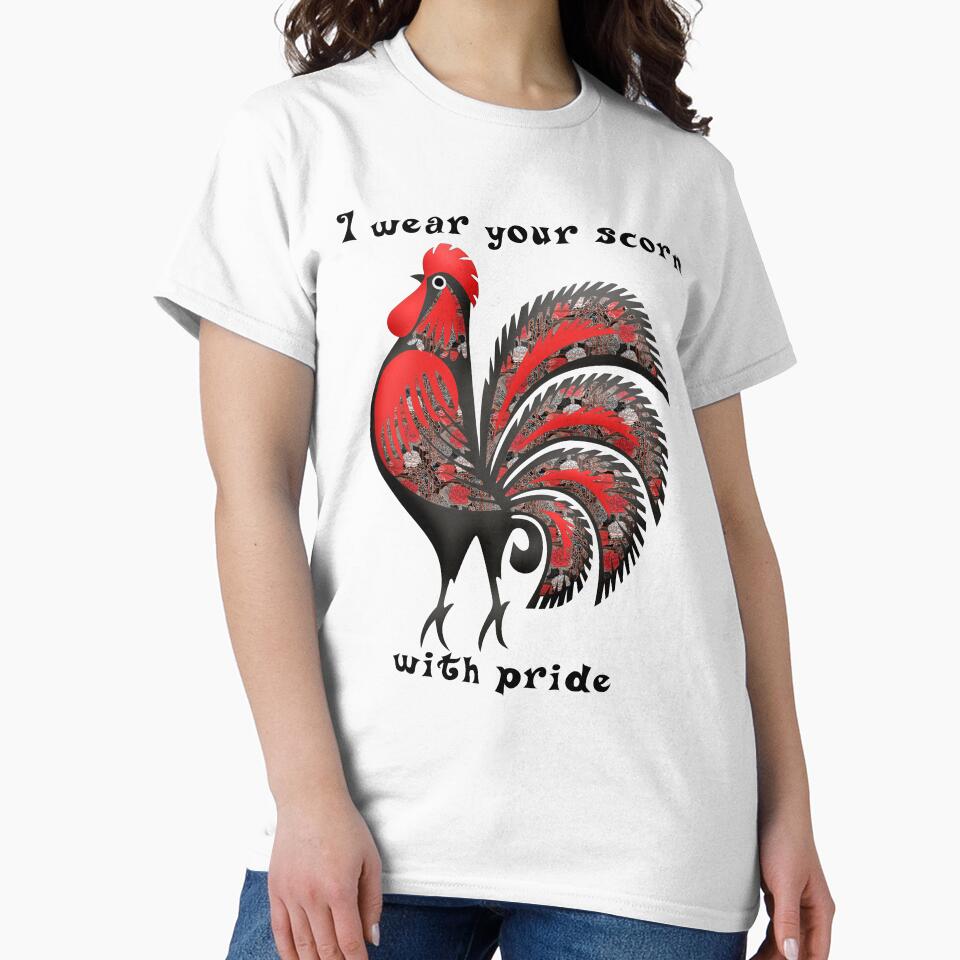 I wear your scorn with pride (rooster) by SolidEarthArt