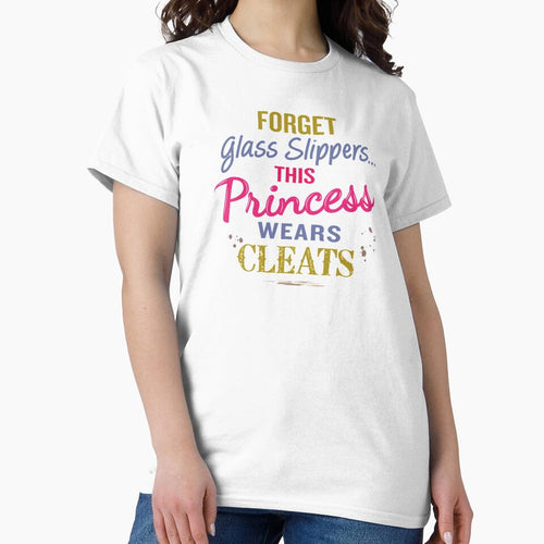 'Forget Glass Slippers…This Princess Wears Cleats' (White) by The Button Gal