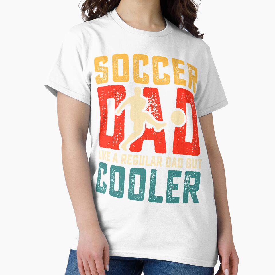 Soccer Dad Like A Regular Dad But Cooler by legendaryskins