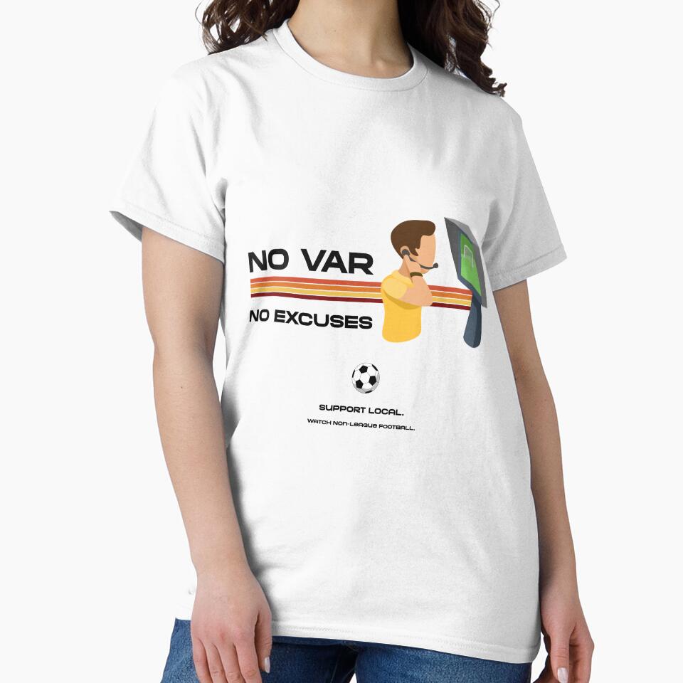 No VAR No Excuses Design by Robbo's Tees Designs